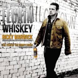 Ricky Warwick : The Whiskey Song - Feckin Whiskey
